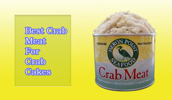 Best Crab Meat for Crab Cakes