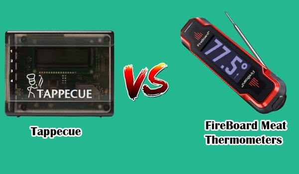Tappecue vs. FireBoard Meat Thermometers