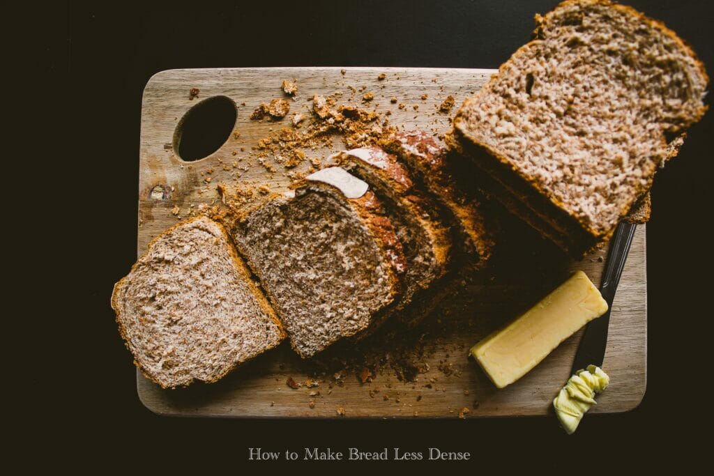 How to Make Bread Less Dense